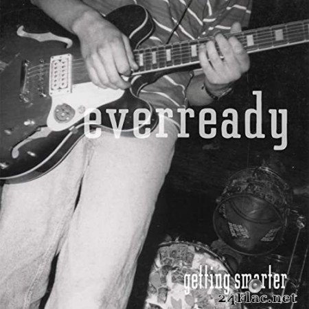 Everready - Getting Smarter: March 1993 Recordings (Digital Remaster) (2021) Hi-Res