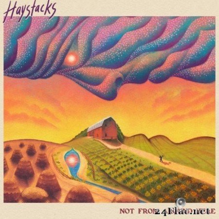 Haystacks - Not From Around Here (2022) Hi-Res