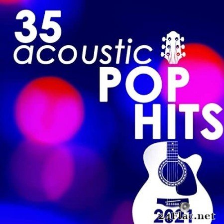 Guitar Tribute Players - 35 Acoustic Pop Hits 2021 (Instrumental) (2021) Hi-Res