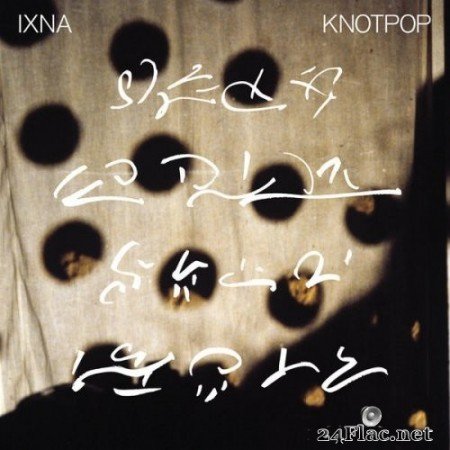 IXNA - Knotpop (1981/2019) Hi-Res
