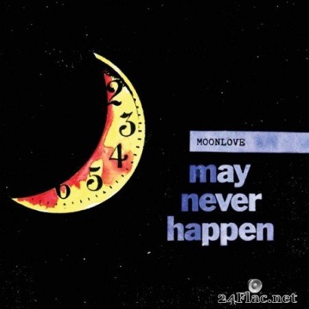 MoonLove - May Never Happen (2021) Hi-Res