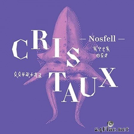 Nosfell - Cristaux [Un oratorio fantastique] (Musique originale du spectacle) (2022) Hi-Res