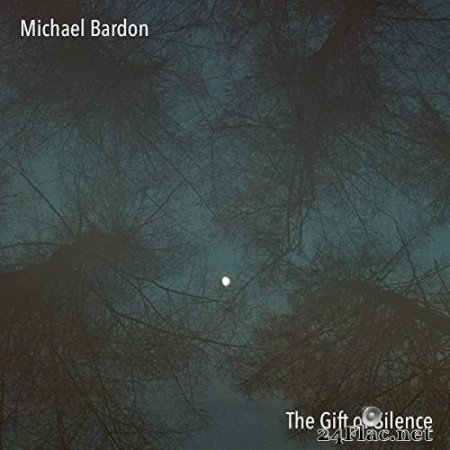 Michael Bardon - The Gift of Silence (2022) Hi-Res