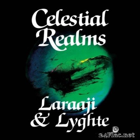 Laraaji & Lyghte - Celestial Realms (2019) Hi-Res