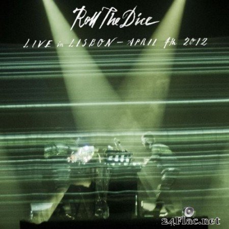 Roll The Dice - Live in Lisbon - April 4 2012 (2021) Hi-Res