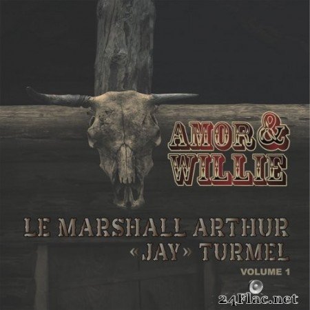 Amor & Willie - Le Marshall Arthur «Jay» Turmel, vol. 1 (2022) Hi-Res