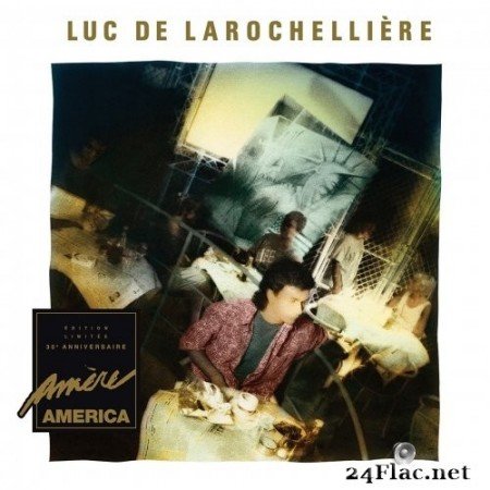 Luc De Larochellière - Amère America (30ème Anniversaire) (2018) Hi-Res
