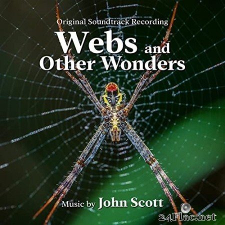 John Scott - Webs and Other Wonders (Original Soundtrack Recording) (2021) Hi-Res