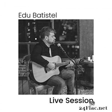 Edu Batistel - Live Session (2022) Hi-Res