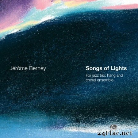 Jérôme Berney - Songs of Lights (2022) Hi-Res