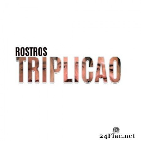 Triplicao - Rostros (2022) Hi-Res
