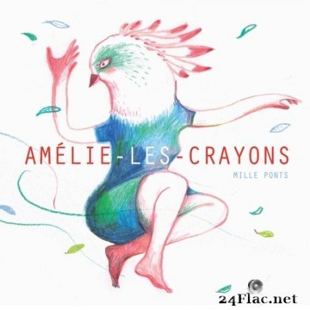 Amélie les Crayons - Mille ponts (2017) Hi-Res