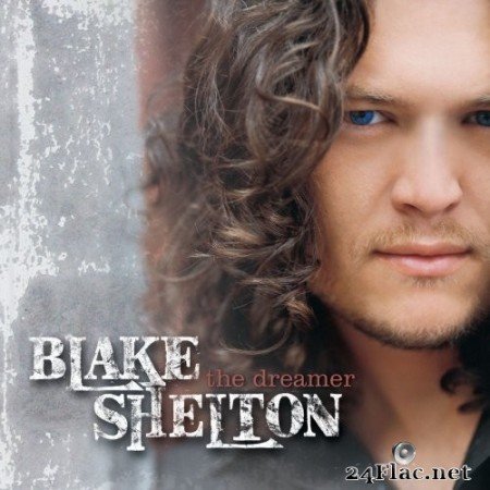 Blake Shelton - The Dreamer (2003/2013) Hi-Res