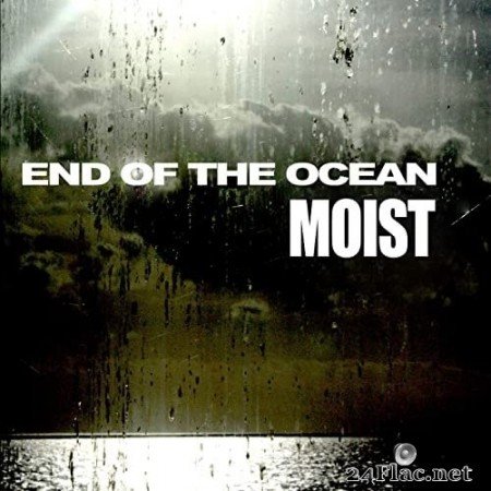 Moist - End Of The Ocean (2022) Hi-Res