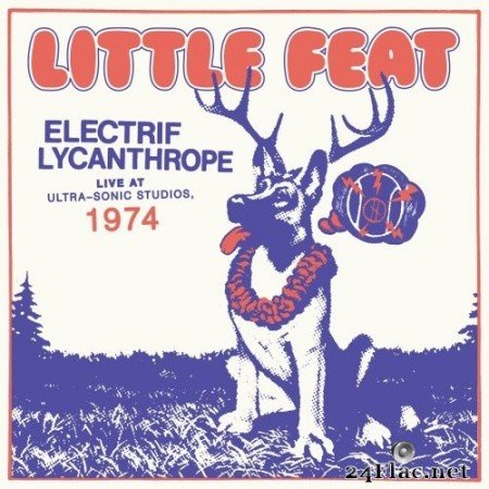 Little Feat - Electrif Lycanthrope: Live at Ultra-Sonic Studios, 1974 (Live) (2022) Hi-Res