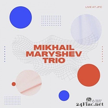 Mikhail Maryshev Trio - Live at J.F.C. (2022) Hi-Res
