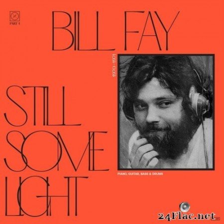 Bill Fay - Still Some Light: Part 1 (2022) Hi-Res
