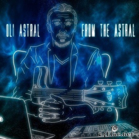 Oli Astral - From the Astral (2022) Hi-Res