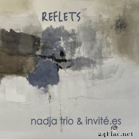 Nadja Trio - Reflets (2022) Hi-Res