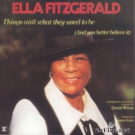 Ella Fitzgerald - Things Ain&#039;t What They Used to Be (And You Better Believe It) (2005) Hi-Res