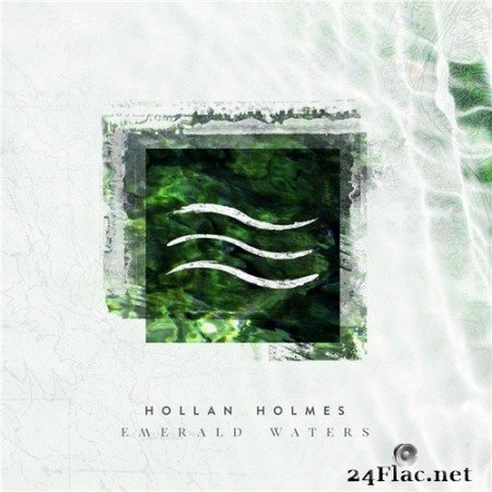 Hollan Holmes - Emerald Waters (2022) Hi-Res