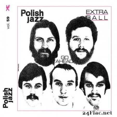 Extra Ball - Go Ahead (Polish Jazz vol. 59) (1979/2018) Hi-Res