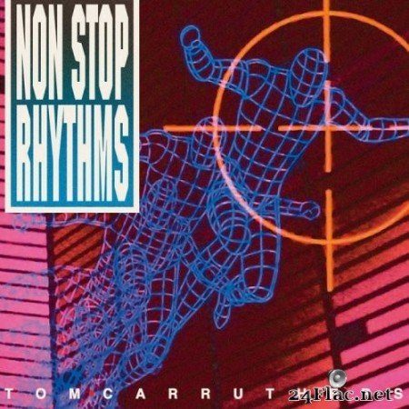 Tom Carruthers - Non Stop Rhythms (2021) Hi-Res