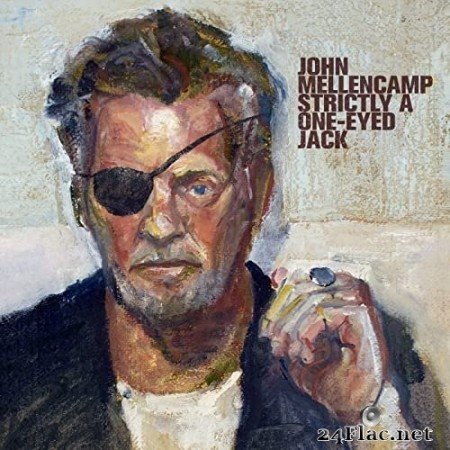 John Mellencamp - Strictly A One-Eyed Jack (2022) Hi-Res + FLAC