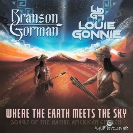Branson Gorman, Louie Gonnie - Where the Earth Meets the Sky - Songs of the Native American Church (2022) Hi-Res