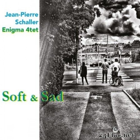 Jean-Pierre Schaller Enigma 4tet - Soft and Sad (2022) Hi-Res