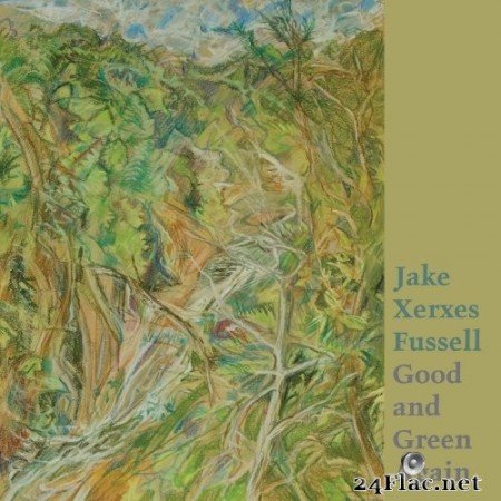 Jake Xerxes Fussell - Good and Green Again (2022) Hi-Res