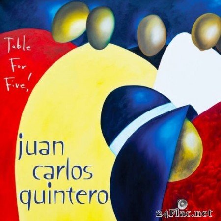 Juan Carlos Quintero - Table for Five! (2021) Hi-Res