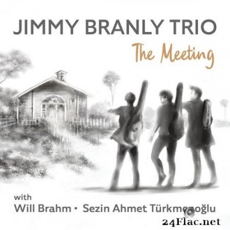 Jimmy Branly Trio - The Meeting (2022) Hi-Res