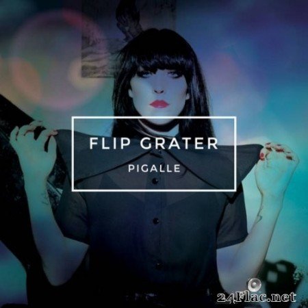 Flip Grater - Pigalle (2014) Hi-Res