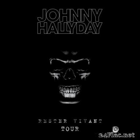 Johnny Hallyday - Rester Vivant Tour (Live 2016) (2016) Hi-Res