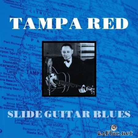 Tampa Red - Slide Guitar Blues (Remastered) (2021) Hi-Res