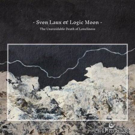 Sven Laux, Logic Moon - The Unavoidable Death of Loneliness (2022) Hi-Res
