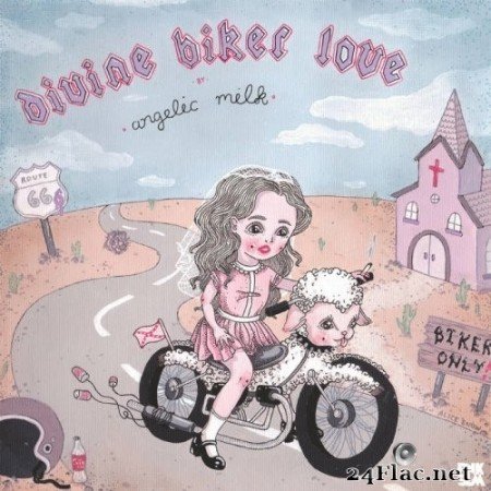 Angelic Milk - DIVINE BIKER LOVE (2019) Hi-Res