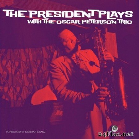 Lester Young - The President Plays with The Oscar Peterson Trio (Remastered) (1954/2021) Hi-Res