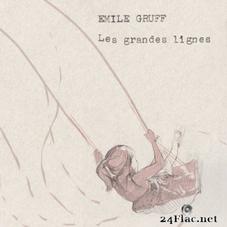 Émile Gruff - Les grandes lignes (2021) Hi-Res
