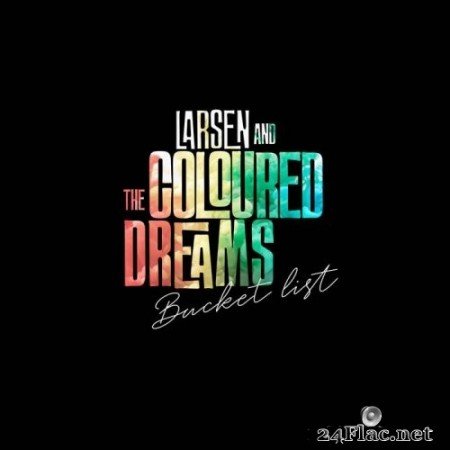 Larsen and the Coloured Dreams - Bucket List (2022) Hi-Res