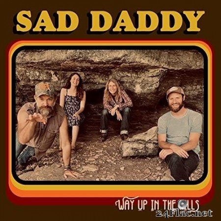 Sad Daddy - Way Up In The Hills (2022) Hi-Res