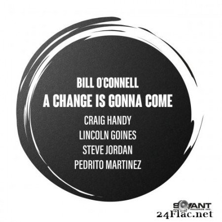 Bill O&#039;Connell - A Change Is Gonna Come (2022) Hi-Res