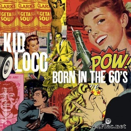 Kid Loco - Born in the 60&#039;s (2022) Hi-Res