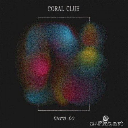 Coral Club - Turn To (2022) Hi-Res