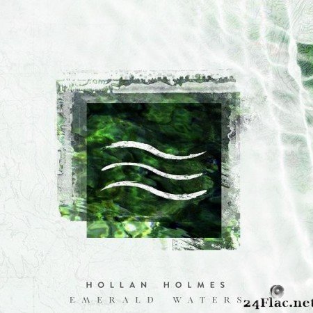 Hollan Holmes - Emerald Waters (2022) [FLAC (tracks)]