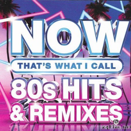 VA - Now That's What I Call 80s Hits & Remixes (2019) [FLAC (tracks + .cue)]