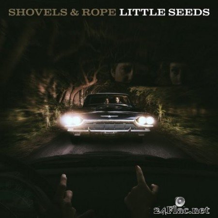 Shovels And Rope - Little Seeds (2016) Hi-Res