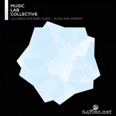 Music Lab Collective - Lullabies for baby sleep – Slow and ambient (2022) Hi-Res