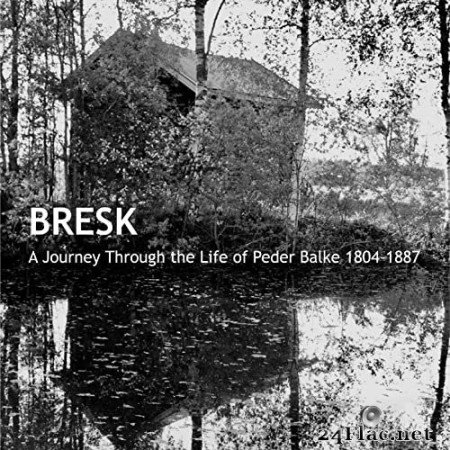 Bresk - A Journey Through the Life of Peder Balke 1804-1887 (2022) Hi-Res